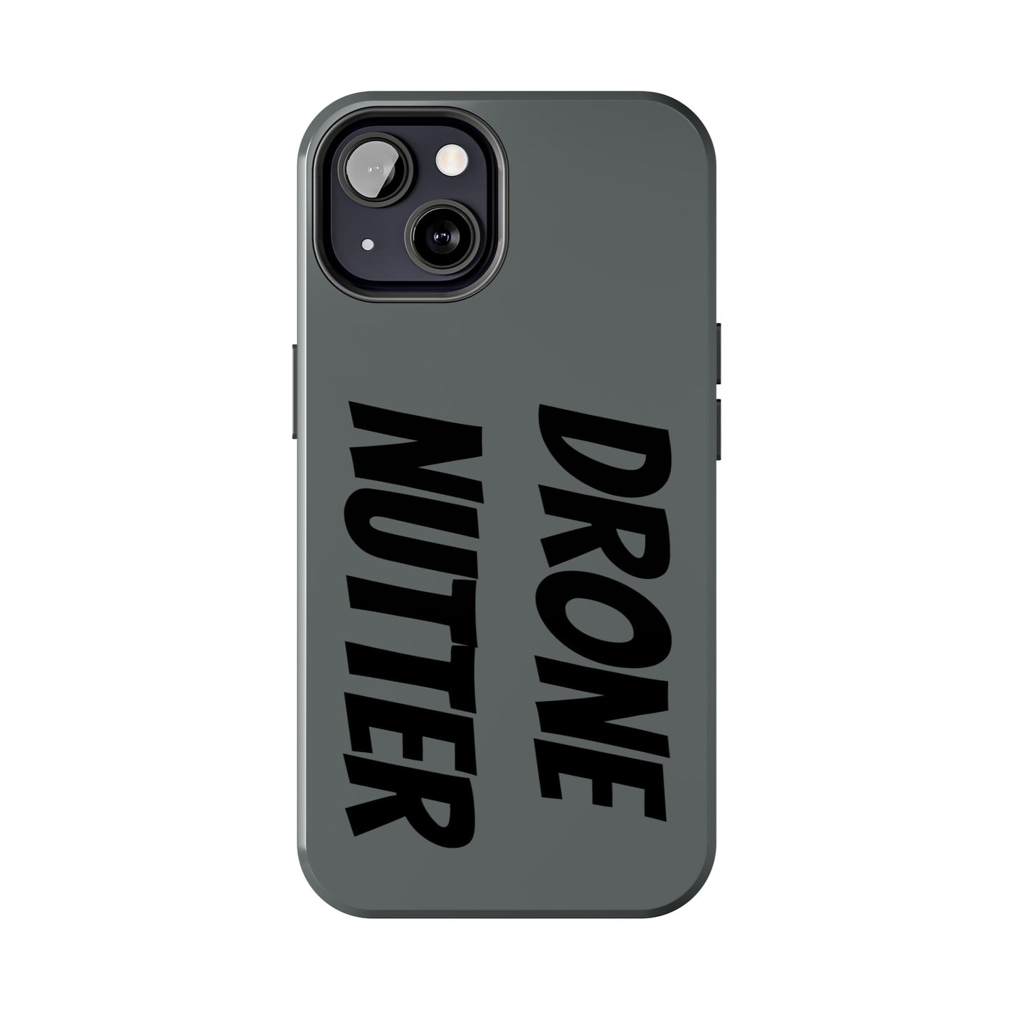 DRONE NUTTER - Tough Phone Cases
