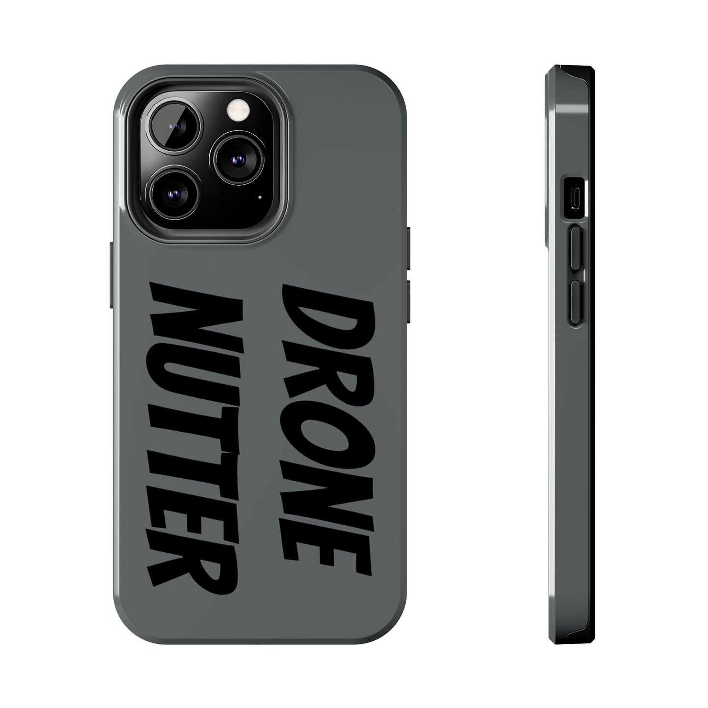 DRONE NUTTER - Tough Phone Cases