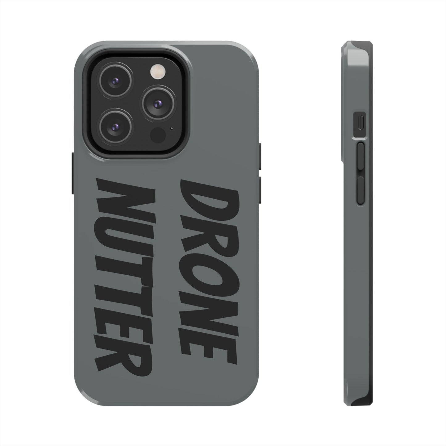 DRONE NUTTER - Tough Phone Cases