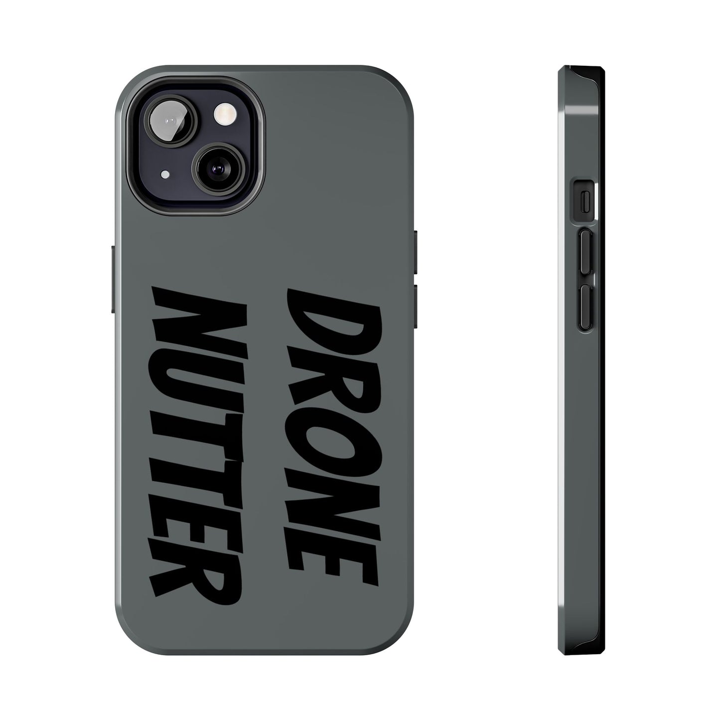 DRONE NUTTER - Tough Phone Cases