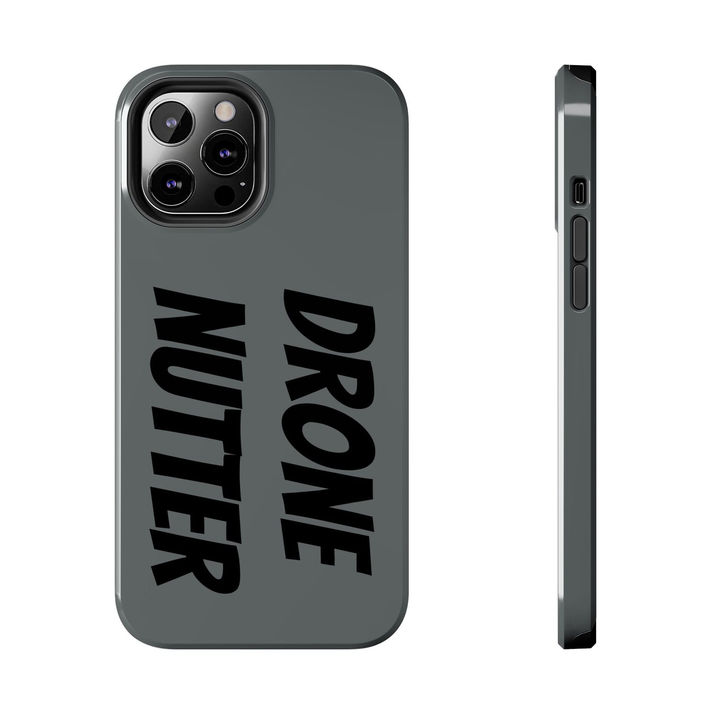 DRONE NUTTER - Tough Phone Cases