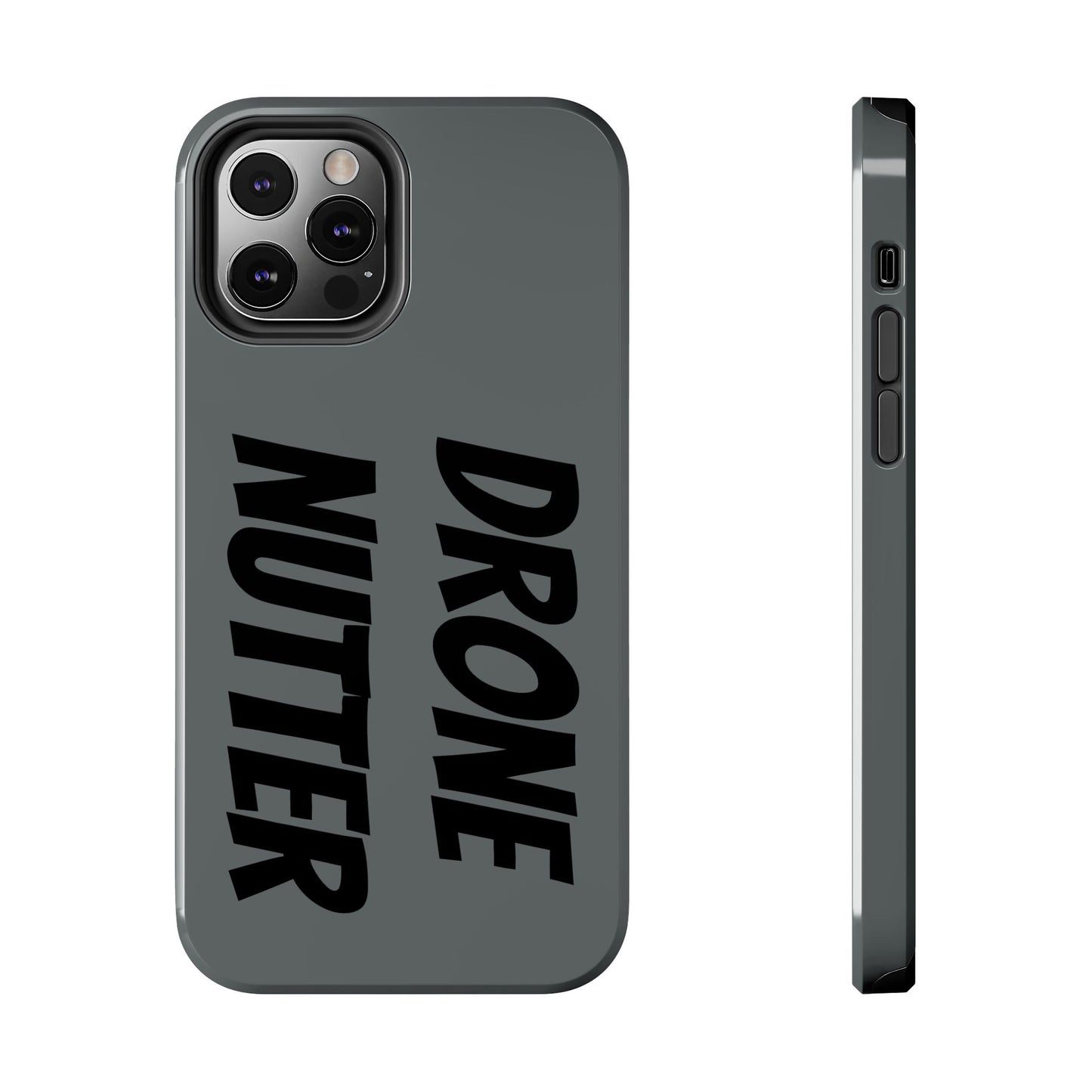 DRONE NUTTER - Tough Phone Cases