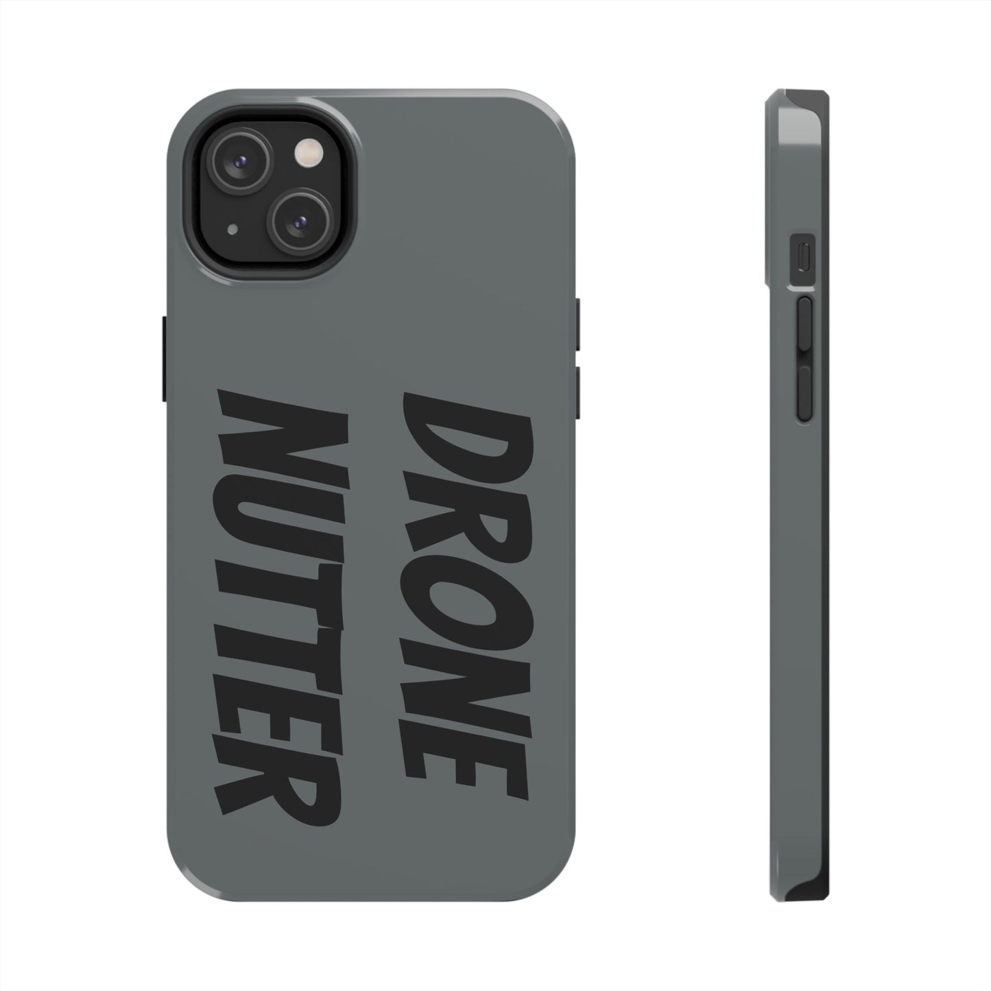 DRONE NUTTER - Tough Phone Cases