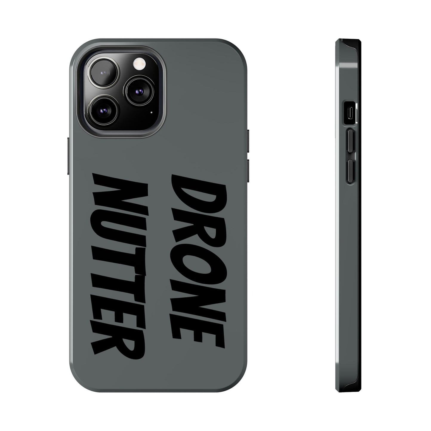 DRONE NUTTER - Tough Phone Cases