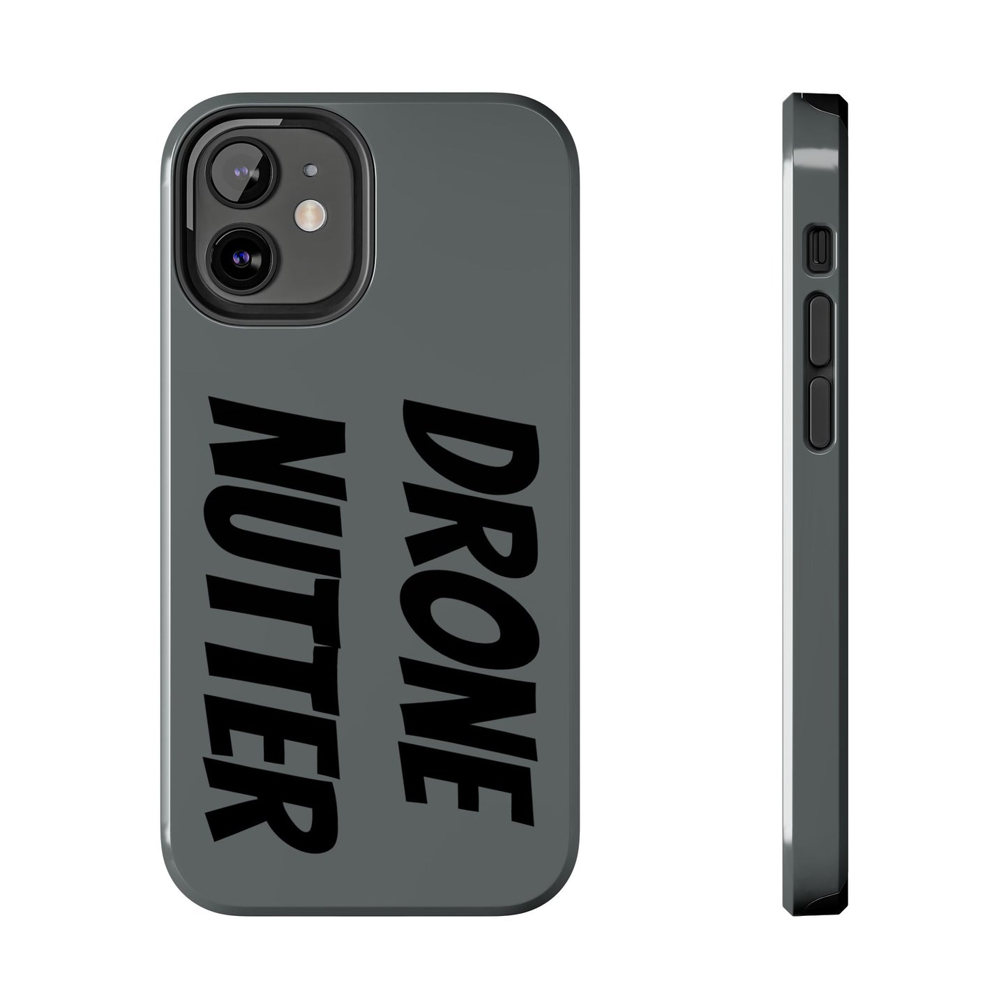 DRONE NUTTER - Tough Phone Cases