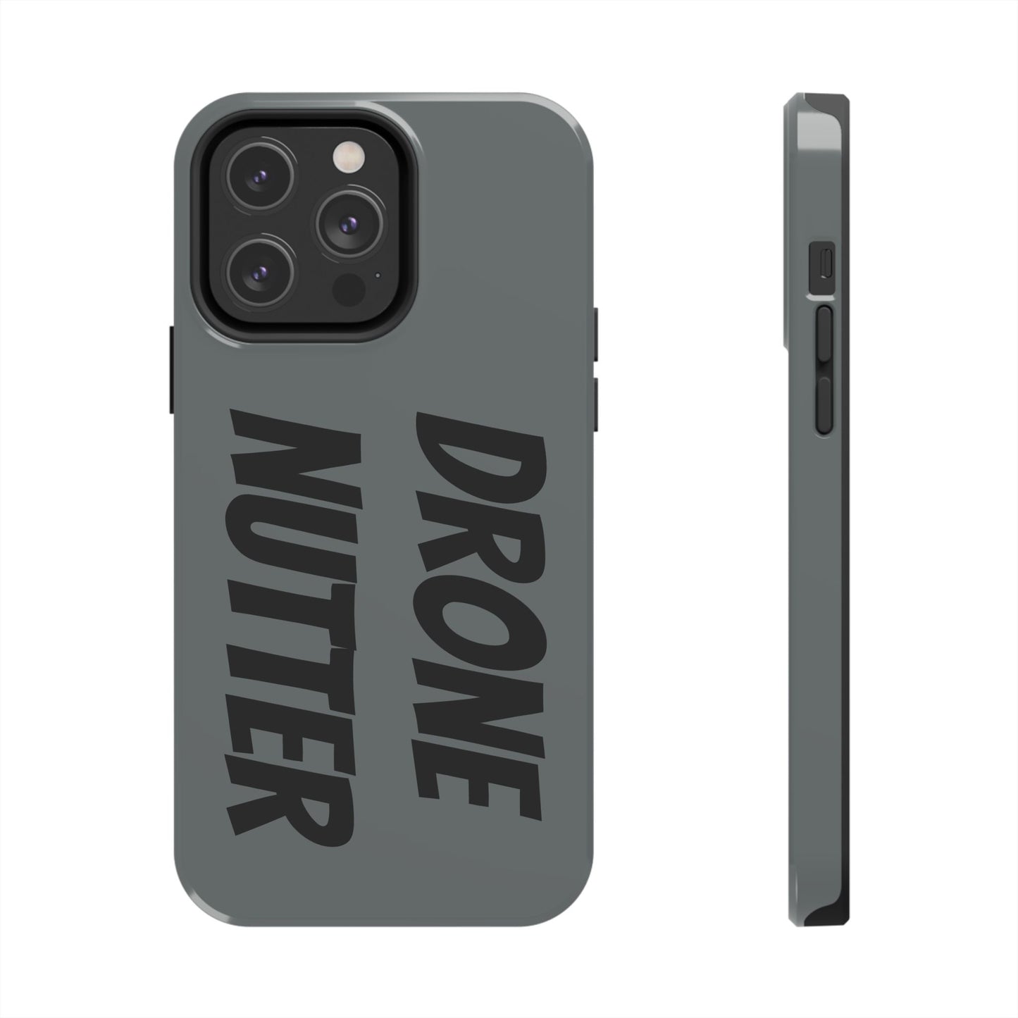 DRONE NUTTER - Tough Phone Cases