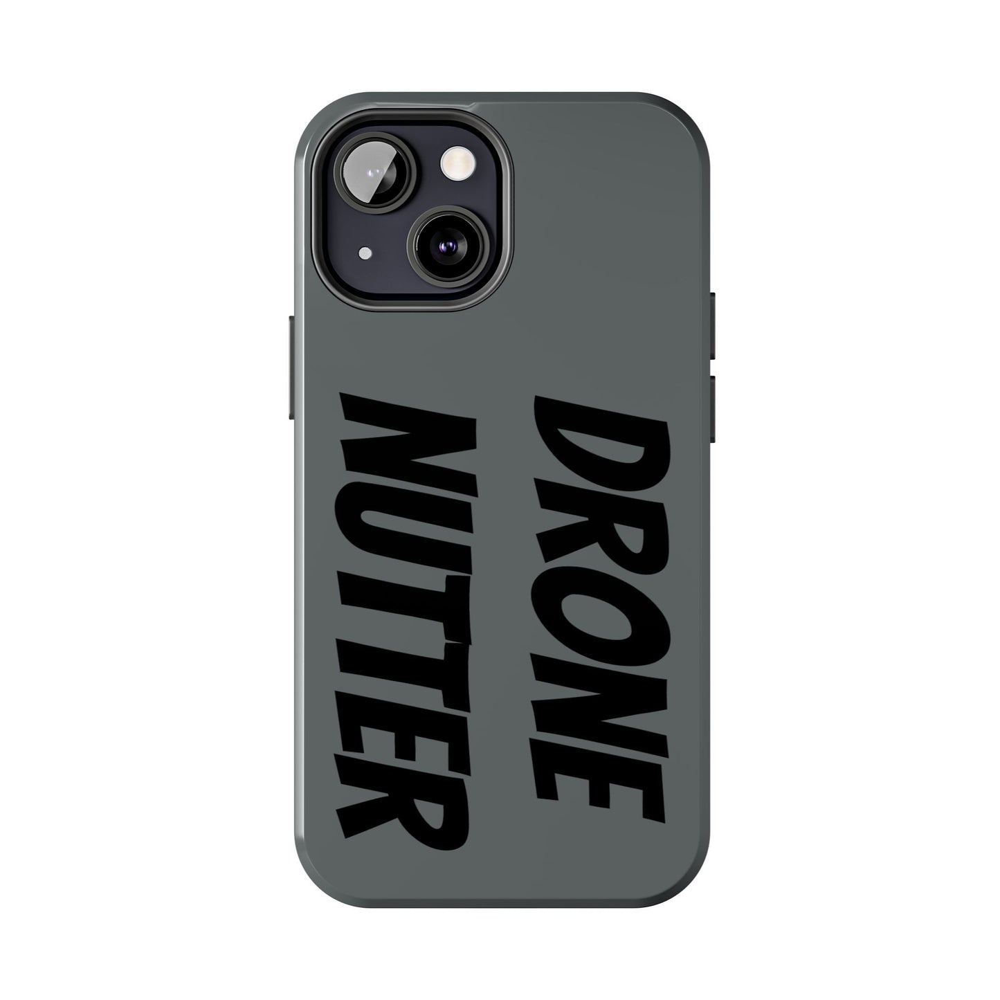 DRONE NUTTER - Tough Phone Cases