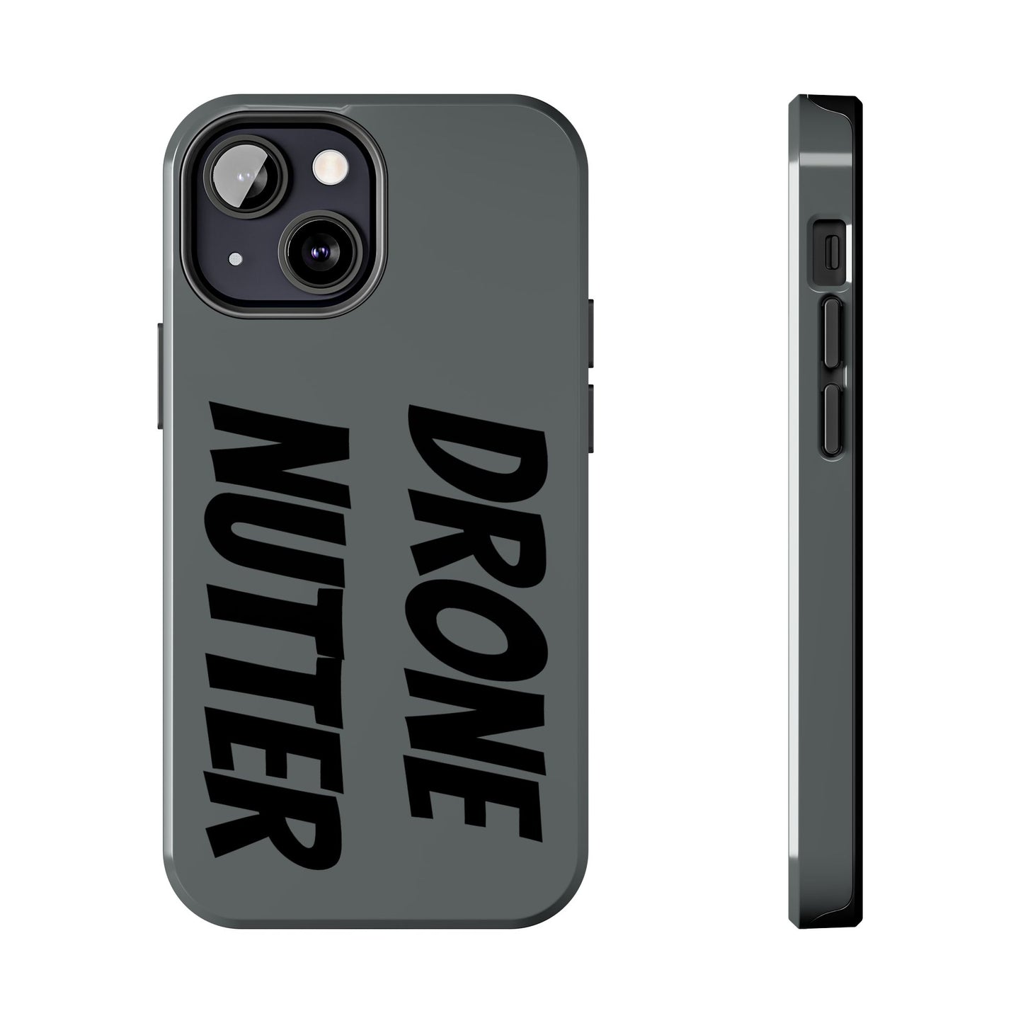 DRONE NUTTER - Tough Phone Cases