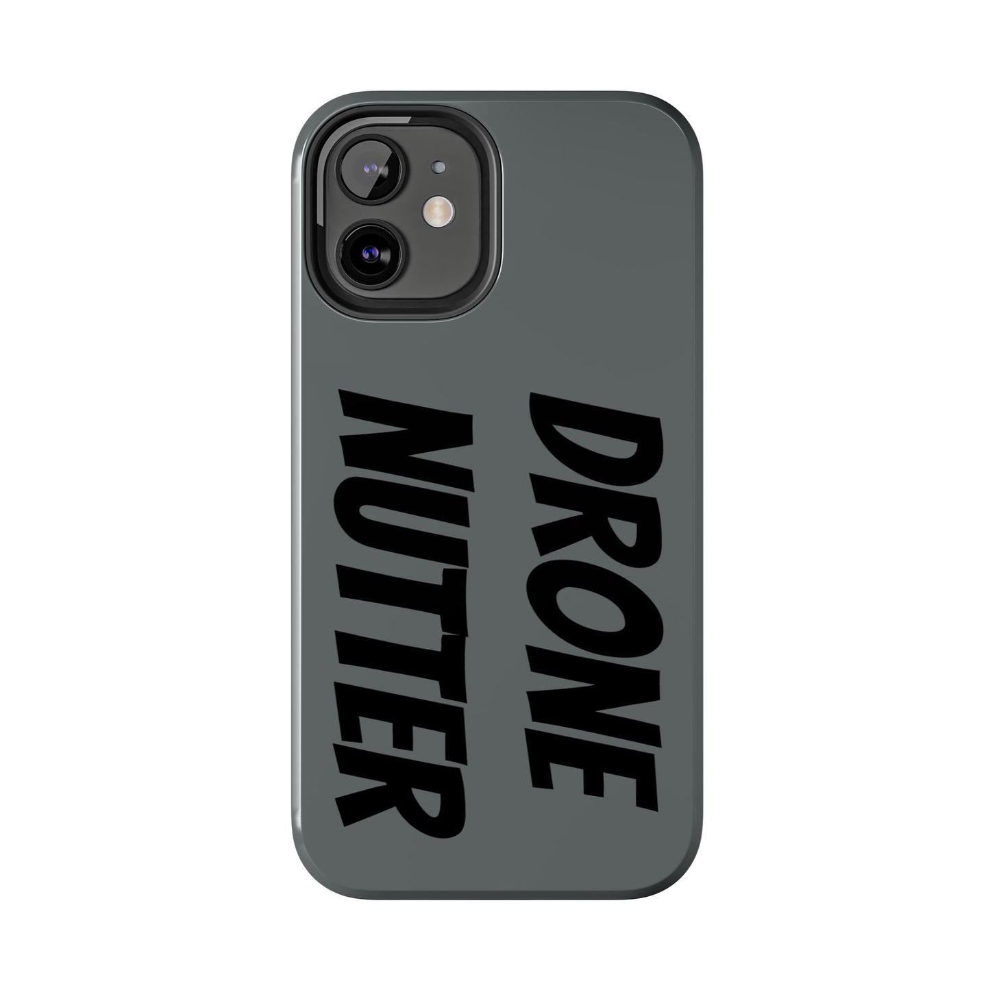 DRONE NUTTER - Tough Phone Cases