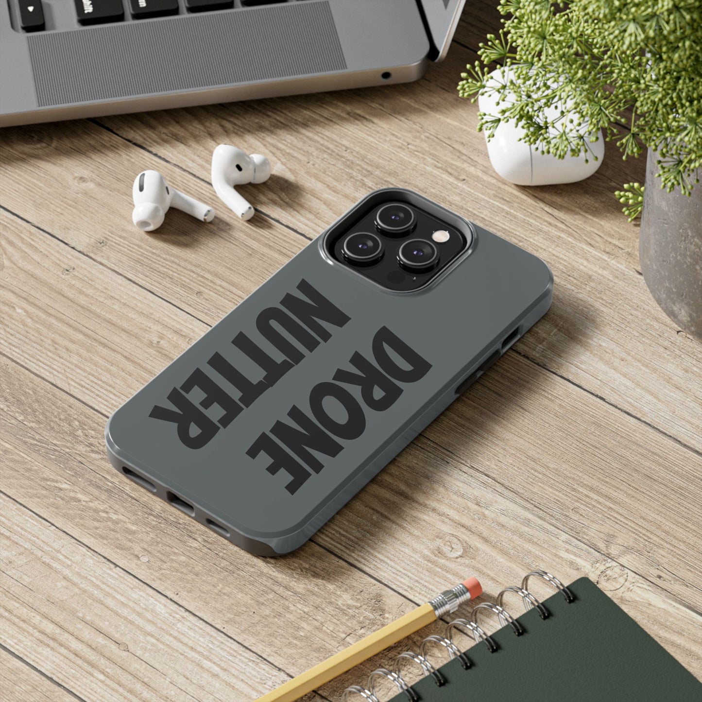 DRONE NUTTER - Tough Phone Cases