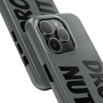 DRONE NUTTER - Tough Phone Cases