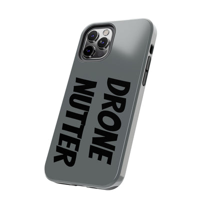 DRONE NUTTER - Tough Phone Cases