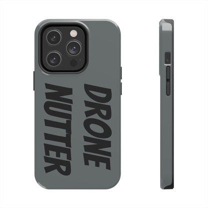 DRONE NUTTER - Tough Phone Cases