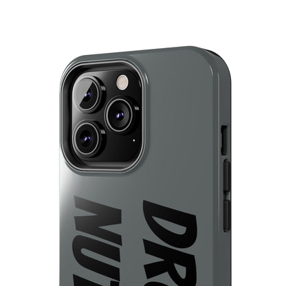DRONE NUTTER - Tough Phone Cases