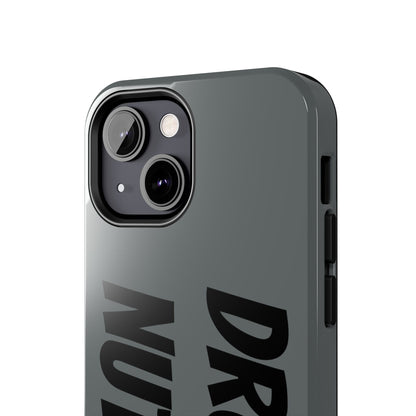 DRONE NUTTER - Tough Phone Cases