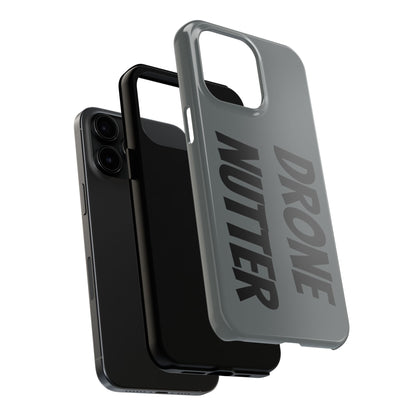 DRONE NUTTER - Tough Phone Cases