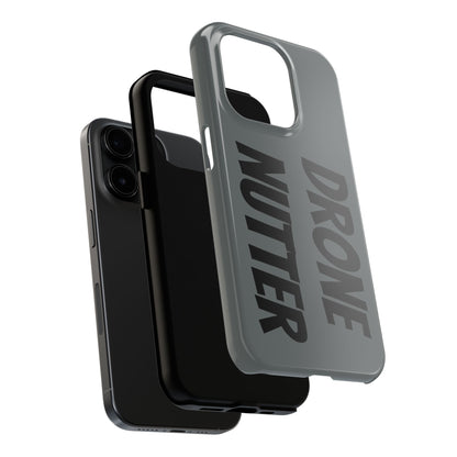 DRONE NUTTER - Tough Phone Cases
