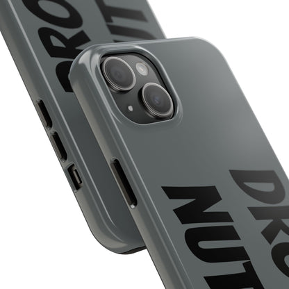DRONE NUTTER - Tough Phone Cases