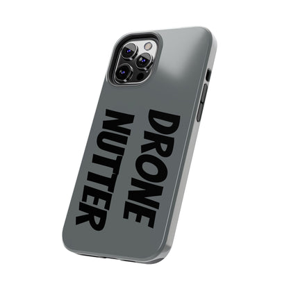 DRONE NUTTER - Tough Phone Cases
